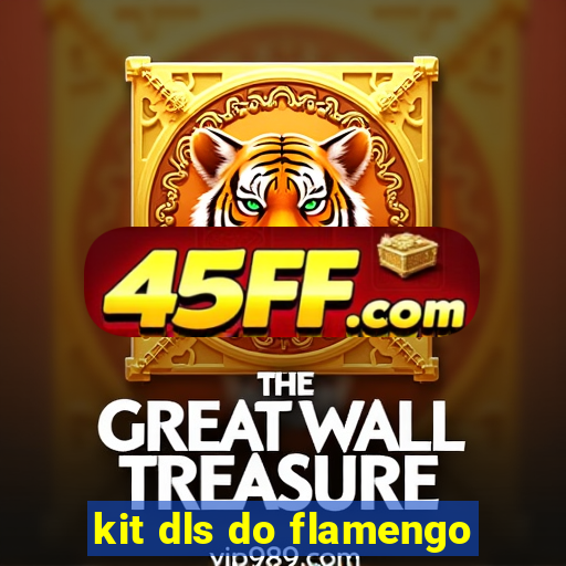 kit dls do flamengo